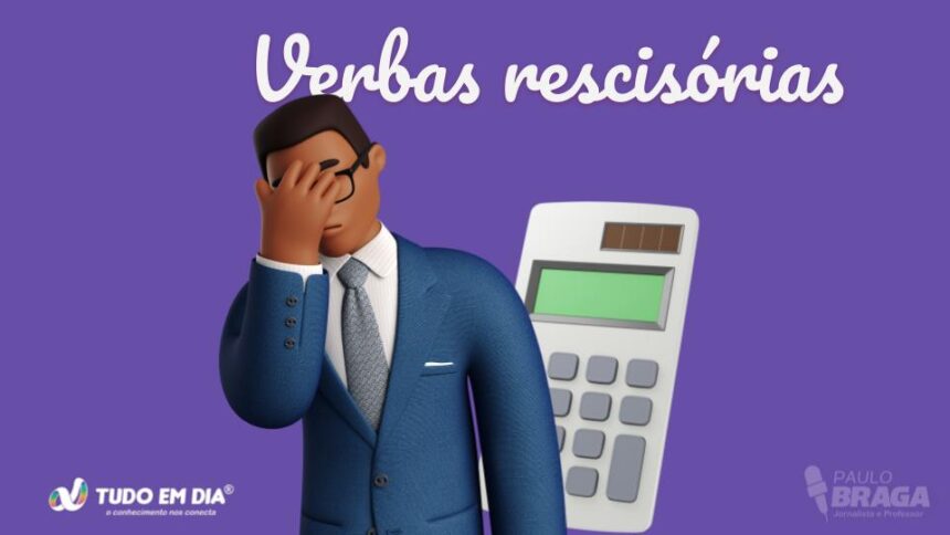 Administração: você sabe o que são verbas rescisórias?