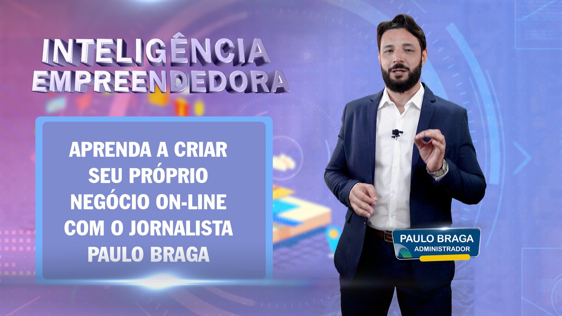 Paulo Braga Jornalista, apresentador do curso "Inteligência Empreendedora" | Foto: Tudo Em Dia